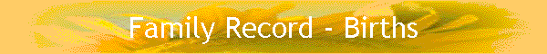 Family Record - Births